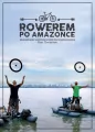 Rowerem po Amazonce. Bracia Dawid Andres i Hubert Kisiński w podróży przez największą rzekę świata - tantis.pl