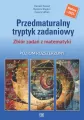 Przedmaturalny tryptyk zadaniowy. Zbiór zadań z matematyki. Poziom rozszerzony - tantis.pl
