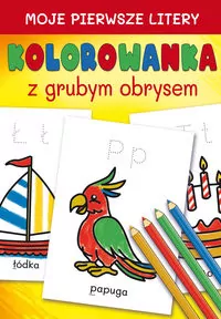 Moje pierwsze litery. Kolorowanka z grubym obrysem - tantis.pl