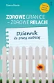Zdrowe granice - zdrowe relacje. Dziennik do pracy osobistej - tantis.pl