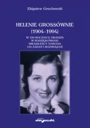 Helenie Grossównie (1904-1994)