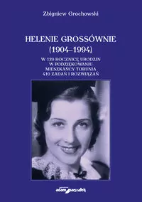Helenie Grossównie (1904-1994)