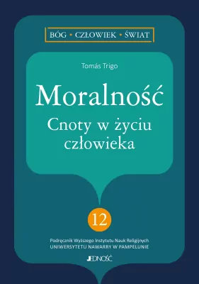 Moralność. Cnoty w życiu człowieka