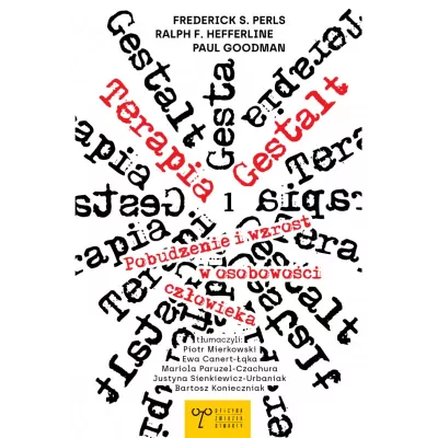 Terapia Gestalt. Pobudzenie i wzrost w osobowości człowieka. Tom 1