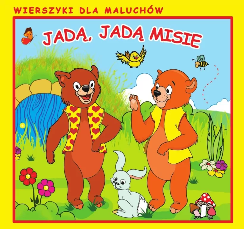 Wierszyki dla Maluchów. Jadą, jadą misie - tantis.pl