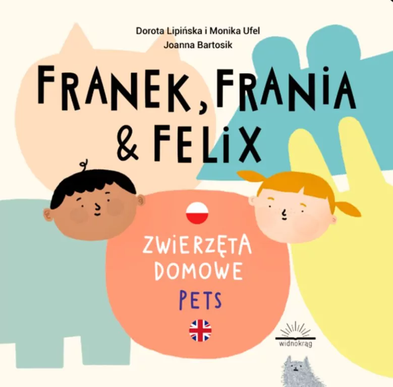 Zwierzęta domowe. Franek, Frania i Felix - tantis.pl