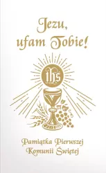 Jezu Ufam Tobie. Pamiątka Pierwszej Komunii Świętej