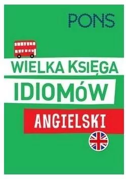 Wielka księga idiomów. Angielski. Wydanie 2 - tantis.pl