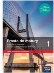 Prosto do matury 1. Podręcznik do matematyki dla liceum ogólnokształcącego i technikum. Zakres podstawowy i rozszerzony