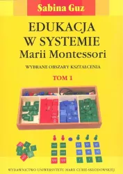 Edukacja w systemie Marii Montessori. Tom 1-2