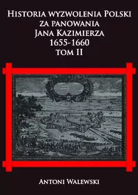Historia wyzwolenia Polski za panowania Jana...T.2 - tantis.pl