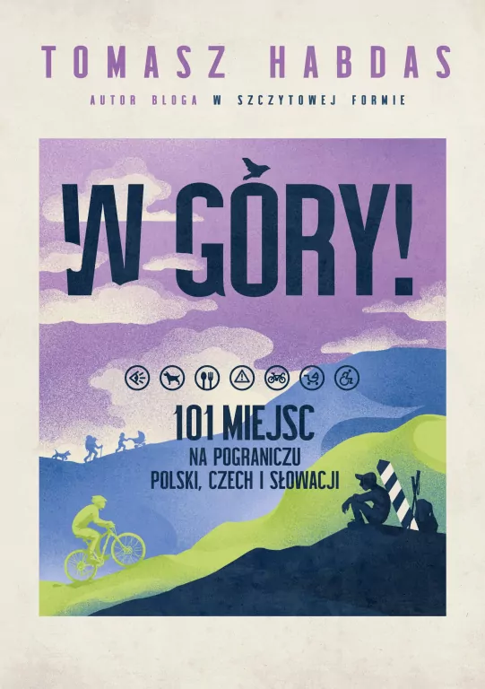 W góry! 101 miejsc na pograniczu Polski, Czech i Słowacji - tantis.pl