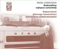 Budowaliśmy najlepsze samochody. Wspomnienia głównego konstruktora Antoniego Chmielnickiego - tantis.pl