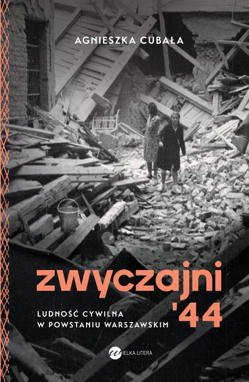 Zwyczajni'44. Ludność cywilna w powstaniu warszawskim - tantis.pl