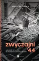 Zwyczajni'44. Ludność cywilna w powstaniu warszawskim - tantis.pl