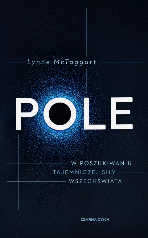 Pole. W poszukiwaniu tajemniczej siły wszechświata - tantis.pl