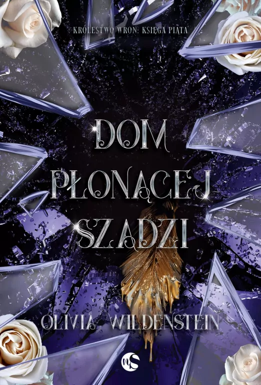 Dom płonącej szadzi. Królestwo Wron. Tom 5 - tantis.pl
