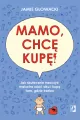 Mamo, chcę kupę! Jak skutecznie nauczyć malucha... - tantis.pl