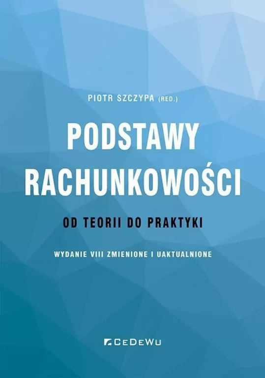 Podstawy rachunkowości. od teorii do praktyki w.8 - tantis.pl