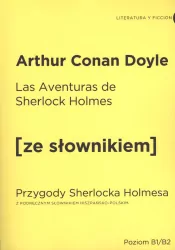 Las Aventuras de Sherlock Holmes. Przygody Sherlocka Holmesa z podręcznym słownikiem hiszpańsko-polskim. Poziom B1/B2. Ze słownikiem