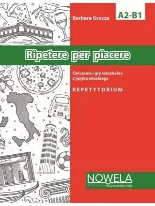 Ripetere per piacere. Repetytorium. Ćwiczenia i gry leksykalne a języka włoskiego - tantis.pl