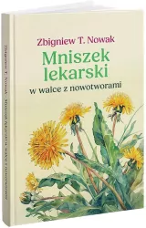 Mniszek lekarski w walce z nowotworami. Wydanie rozszerzone