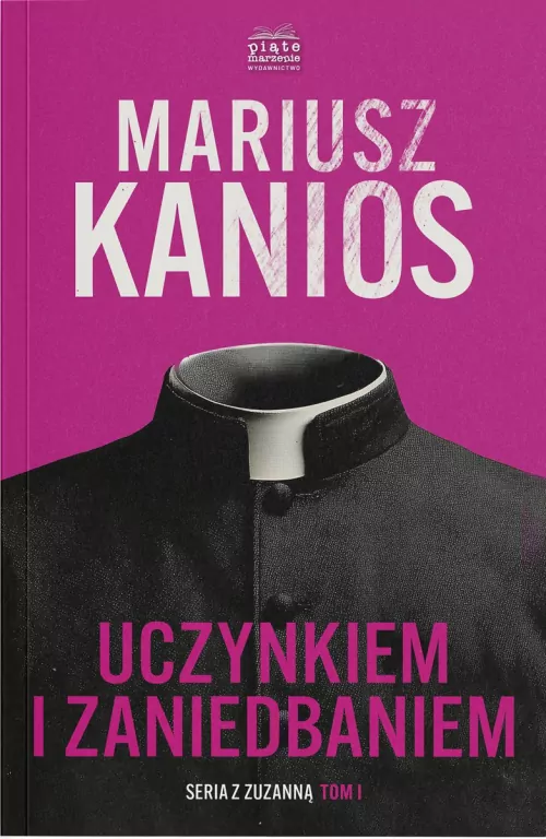 Seria z Zuzanną T.1 Uczynkiem i zaniedbaniem w.2 - tantis.pl