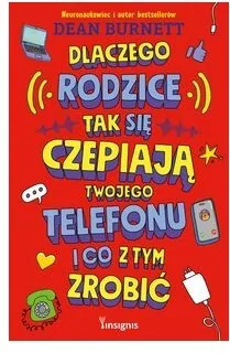 Dlaczego rodzice tak się czepiają twojego telefonu i co z tym zrobić - tantis.pl