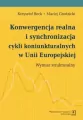 Konwergencja realna i synchronizacja cykli koniunkturalnych w Unii Europejskiej - tantis.pl