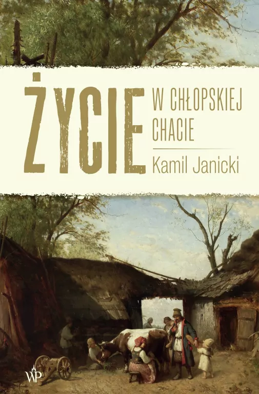 Życie w chłopskiej chacie - tantis.pl