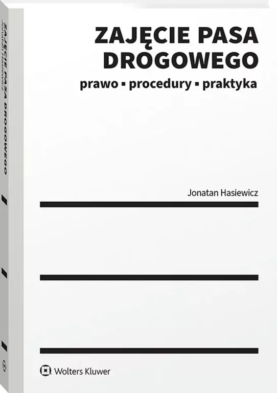 Zajęcie pasa drogowego. Prawo procedury praktyka - tantis.pl