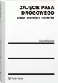 Zajęcie pasa drogowego. Prawo procedury praktyka - tantis.pl