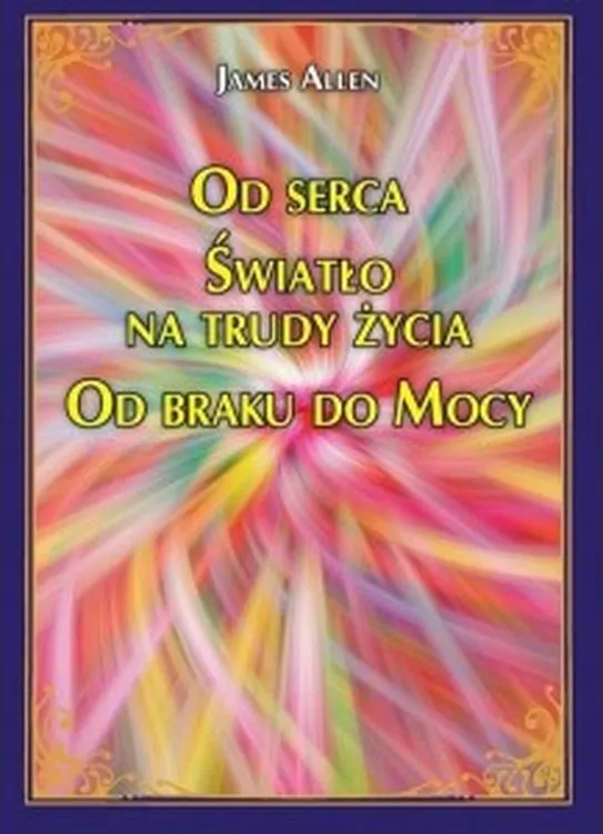 Od serca Światło na trudy życia Od braku do Mocy - tantis.pl