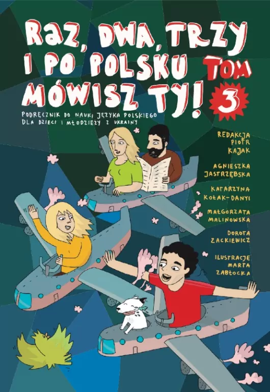 Raz, dwa, trzy i po polsku mówisz Ty! Podręcznik do nauki języka polskiego dla dzieci z Ukrainy. Tom 3 - tantis.pl
