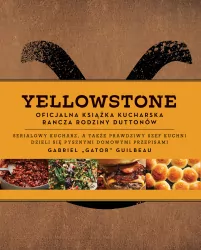 Yellowstone. Oficjalna książka kucharska rodziny Duttonów
