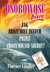 Jak zrozumieć innych przez zrozumienie siebie? Osobowość plus