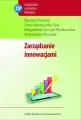 Zarządzanie innowacjami. Zarządzanie i Inżynieria Produkcji - tantis.pl