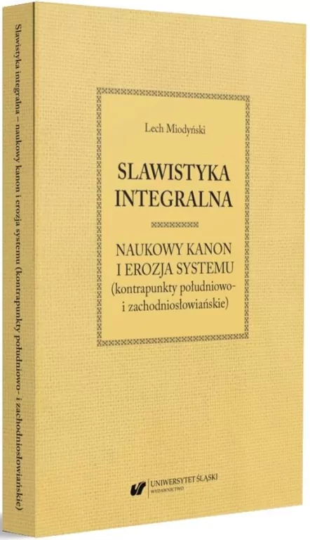 Slawistyka integralna. Naukowy kanon i erozja systemu - tantis.pl