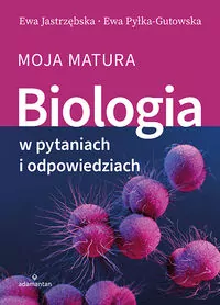 Biologia w pytaniach i odpowiedziach. Moja matura - tantis.pl