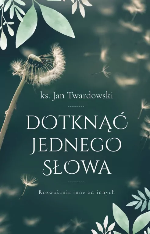 Dotknąć jednego słowa. Rozważania inne od innych - tantis.pl