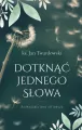 Dotknąć jednego słowa. Rozważania inne od innych - tantis.pl