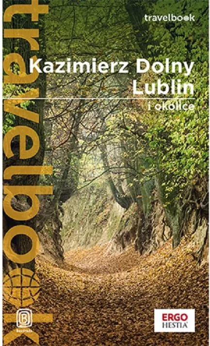 Kazimierz Dolny, Lublin i okolice. Travelbook. Wydanie 3 - tantis.pl