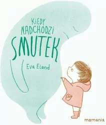 Kiedy nadchodzi smutek