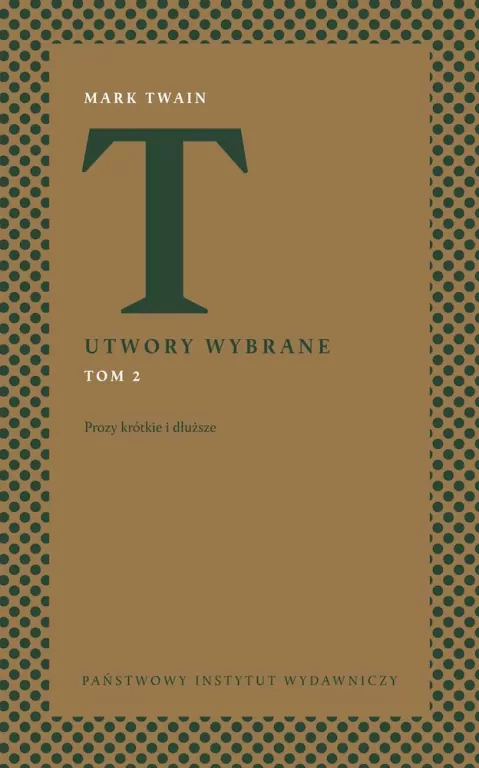 Utwory wybrane T.1 Prozy krótkie - tantis.pl