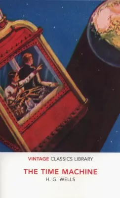 The Time Machine. Vintage Classics Library
