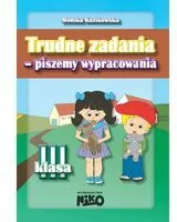 Trudne zadania - piszemy wypracowania. Klasa III - tantis.pl