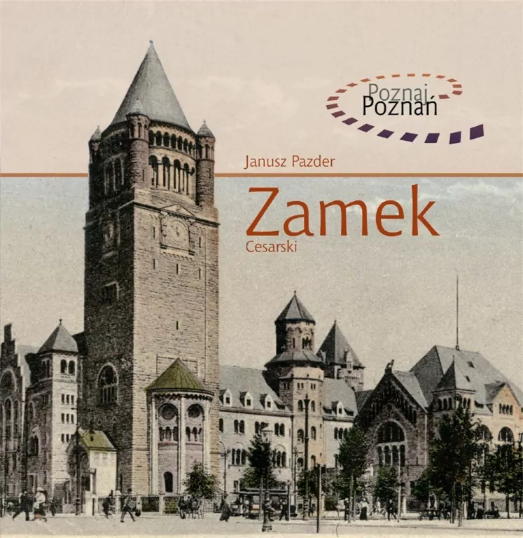 Zamek Cesarski. Poznaj Poznań - tantis.pl