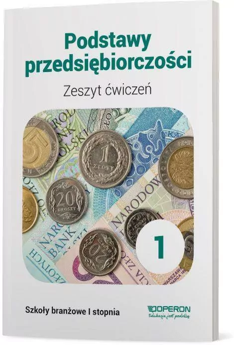 Podstawy przedsiębiorczości 1. Szkoły branżowe I stopnia. Zeszyt ćwiczeń - tantis.pl