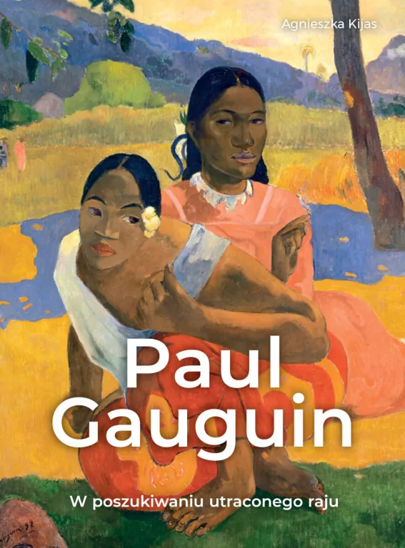 Paul Gauguin. W poszukiwaniu utraconego raju - tantis.pl