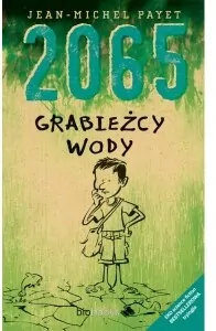 Grabieżcy wody. 2065 - tantis.pl